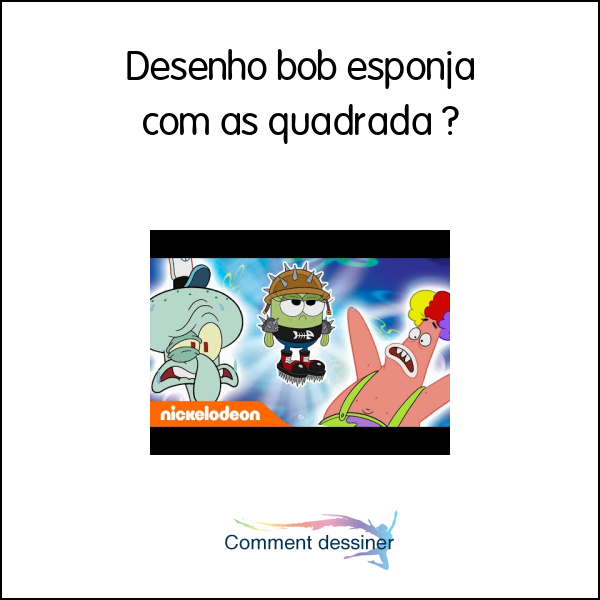 Desenho bob esponja com as quadrada